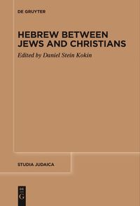 Cover image for Hebrew between Jews and Christians