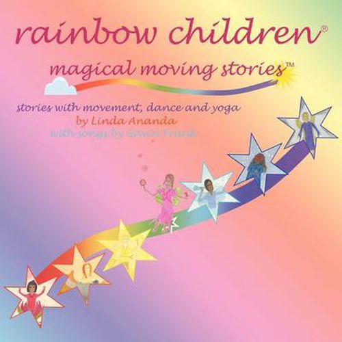 Cover image for Rainbow Children(r)-Magical Moving Stories: Stories with Movement, Dance, Yoga, and Song
