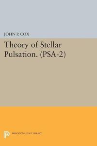 Cover image for Theory of Stellar Pulsation. (PSA-2), Volume 2