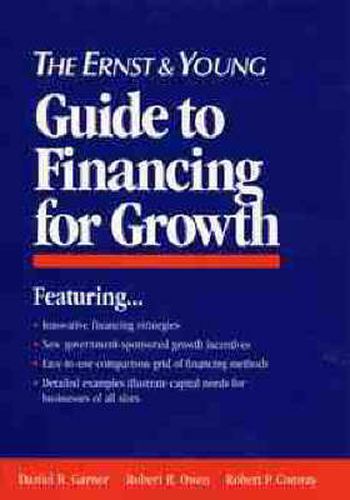 Cover image for The Ernst and Young Guide to Financing for Growth