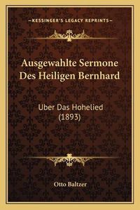 Cover image for Ausgewahlte Sermone Des Heiligen Bernhard: Uber Das Hohelied (1893)