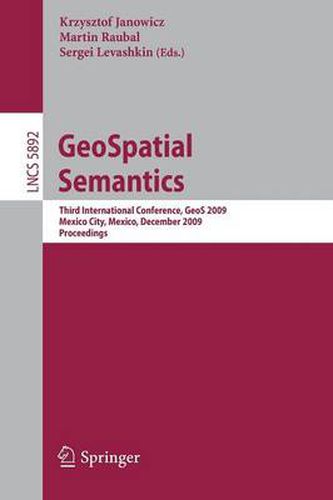 Cover image for GeoSpatial Semantics: Third International Conference, GeoS 2009, Mexico City, Mexico, December 3-4, 2009, Proceedings