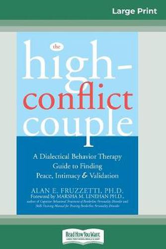 Cover image for The High-Conflict Couple: Dialectical Behavior Therapy Guide to Finding Peace, Intimacy (16pt Large Print Edition)