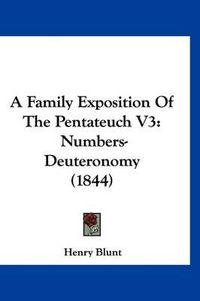 Cover image for A Family Exposition of the Pentateuch V3: Numbers-Deuteronomy (1844)