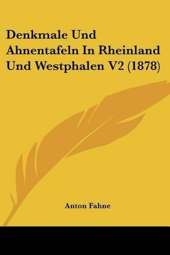 Cover image for Denkmale Und Ahnentafeln in Rheinland Und Westphalen V2 (1878)