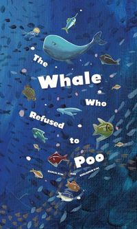 Cover image for The Whale Who Refused to Poo