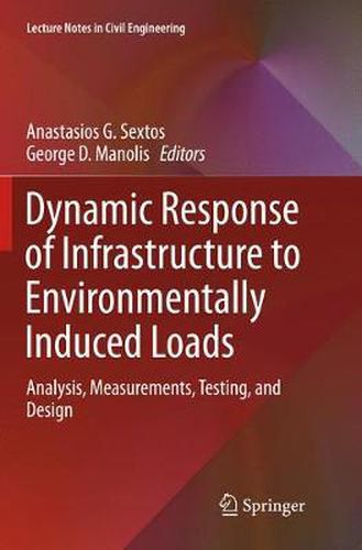 Cover image for Dynamic Response of Infrastructure to Environmentally Induced Loads: Analysis, Measurements, Testing, and Design