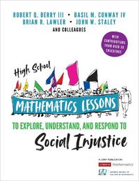 Cover image for High School Mathematics Lessons to Explore, Understand, and Respond to Social Injustice