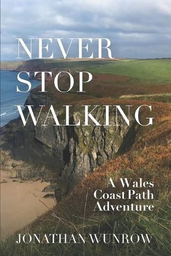 Cover image for Never Stop Walking - A Wales Coast Path Adventure