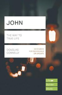 Cover image for John (Lifebuilder Study Guides): The Way to True Life