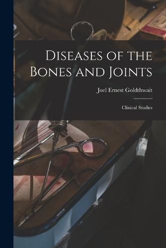 Cover image for Diseases of the Bones and Joints