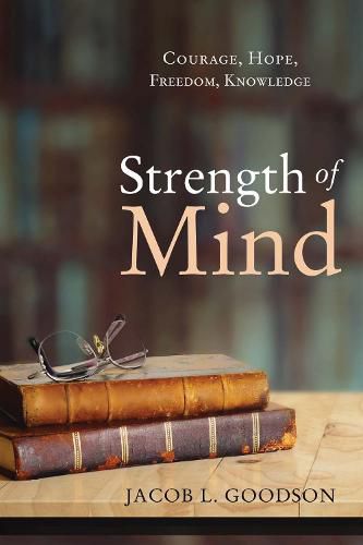 Cover image for Strength of Mind: Courage, Hope, Freedom, Knowledge