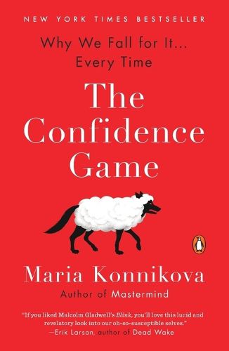 Cover image for The Confidence Game: Why We Fall for It . . . Every Time