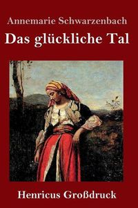 Cover image for Das gluckliche Tal (Grossdruck)