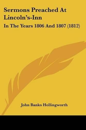 Sermons Preached at Lincoln's-Inn: In the Years 1806 and 1807 (1812)