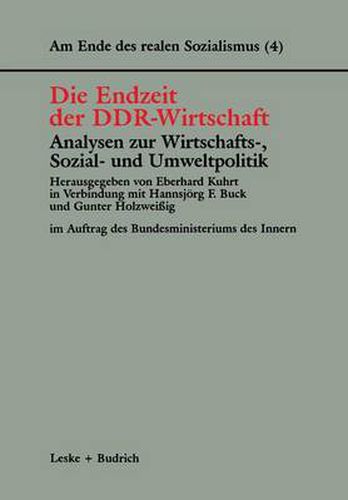 Cover image for Die Endzeit der DDR-Wirtschaft - Analysen zur Wirtschafts-, Sozial- und Umweltpolitik