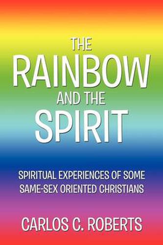 Cover image for THE Rainbow and the Spirit: Spiritual Experiences of Some Same-sex Oriented Christians