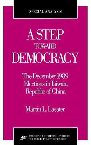 A Step Toward Democracy: December 1989 Elections in Taiwan, Republic of China