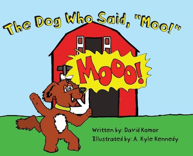 Cover image for The Dog Who Said, "Moo!"