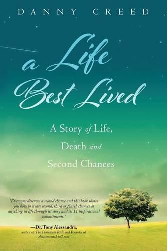 Cover image for A Life Best Lived: A Story of Live, Death and Second Chances