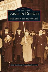 Cover image for Labor in Detroit: Working in the Motor City