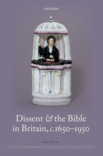 Cover image for Dissent and the Bible in Britain, c.1650-1950