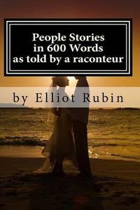 Cover image for People Stories in 600 Words: as told be a raconteur