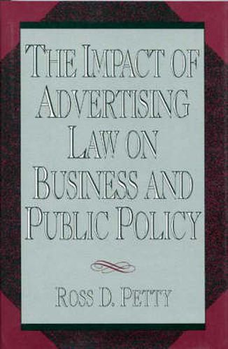 The Impact of Advertising Law on Business and Public Policy