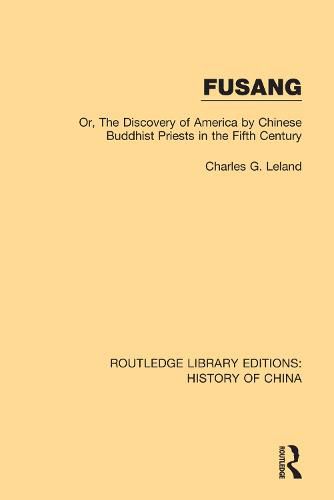 Fusang: Or, The Discovery of America by Chinese Buddhist Priests in the Fifth Century