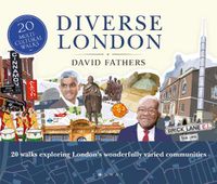 Cover image for Diverse London: 20 Walks Exploring London's Wonderfully Varied Communities