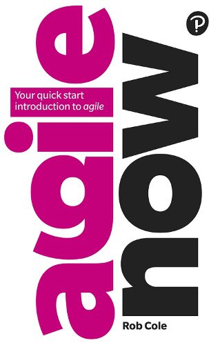 Cover image for Agile Now: Your quick start introduction to agile