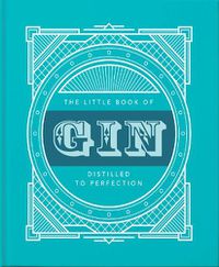 Cover image for The Little Book of Gin: Distilled to Perfection