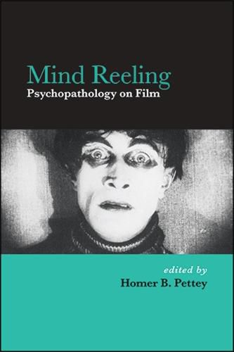 Cover image for Mind Reeling: Psychopathology on Film