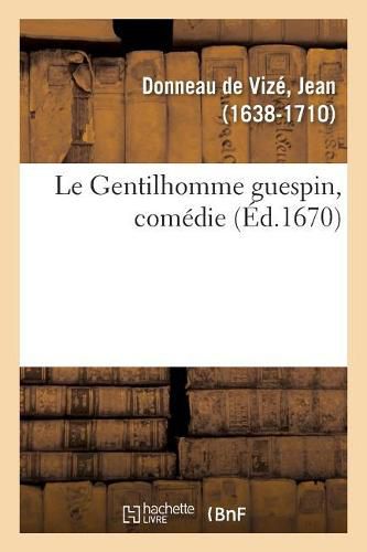 Le Gentilhomme guespin, comedie