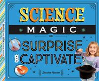 Cover image for Science Magic to Surprise and Captivate