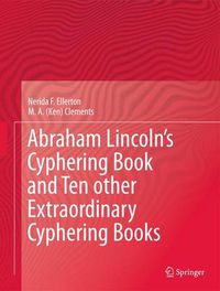 Cover image for Abraham Lincoln's Cyphering Book and Ten other Extraordinary Cyphering Books