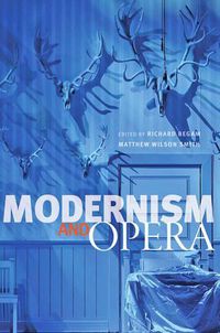 Cover image for Modernism and Opera