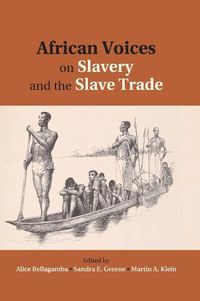 Cover image for African Voices on Slavery and the Slave Trade: Volume 2, Essays on Sources and Methods