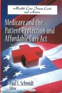 Cover image for Medicare & the Patient Protection & Affordable Care Act