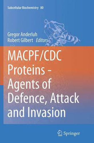 Cover image for MACPF/CDC Proteins - Agents of Defence, Attack and Invasion