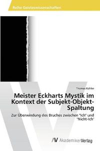 Cover image for Meister Eckharts Mystik im Kontext der Subjekt-Objekt-Spaltung