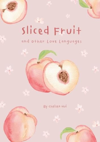 Cover image for Sliced Fruit and Other Love Languages