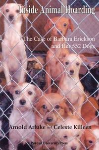 Cover image for Inside Animal Hoarding: The Story of Barbara Erickson and Her 552 Dogs