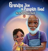 Cover image for Grandpa Joe and Pumpkin Head Go To Peterman Bank