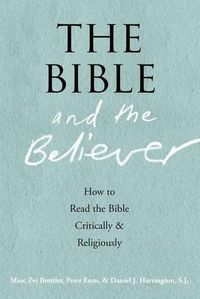 Cover image for The Bible and the Believer: How to Read the Bible Critically and Religiously