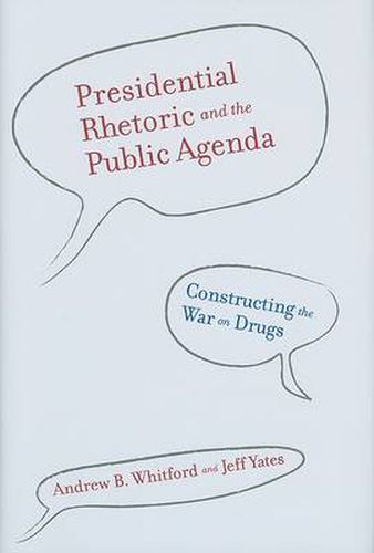 Cover image for Presidential Rhetoric and the Public Agenda: Constructing the War on Drugs