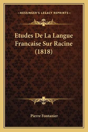 Cover image for Etudes de La Langue Francaise Sur Racine (1818)