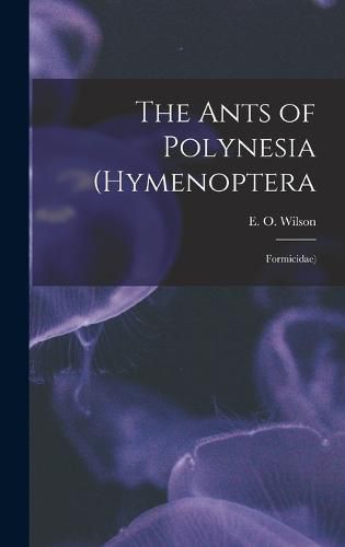 Cover image for The Ants of Polynesia (Hymenoptera