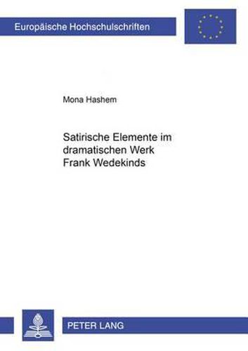 Cover image for Satirische Elemente Im Dramatischen Werk Frank Wedekinds