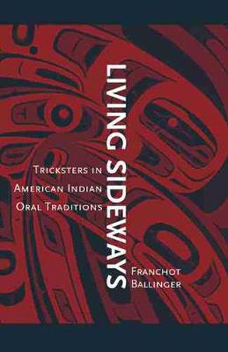 Cover image for Living Sideways: Tricksters in American Indian Oral Traditions